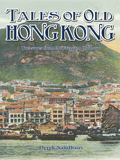 Title details for Tales of Old Hong Kong by Derek Sandhaus - Wait list